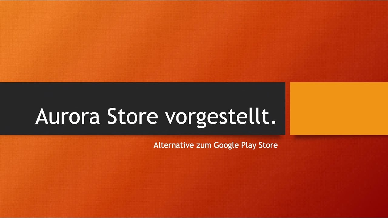 Aurora Store Alternative zum Google Play Store (z.B. für Huawei Mate