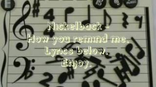 Nickelback - How you remind me, Lyrics.