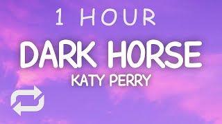 Katy Perry - Dark Horse (Lyrics) | 1 HOUR