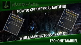 ESO: One Tamriel, How to farm Imperial Motif while making Gold!  | Elder Scrolls Online