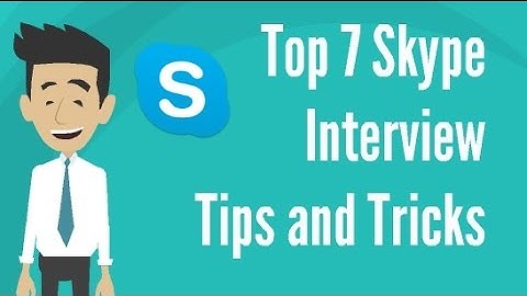Top 7 Skype Interview Tips and Tricks
