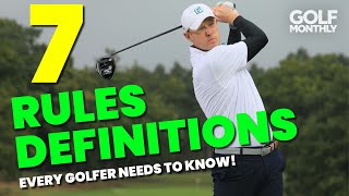 7 RULES DEFINITIONS... EVERY GOLFER NEEDS TO KNOW!!