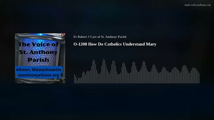 O-1208 How Do Catholics Understand Mary