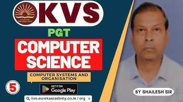 KVS PGT COMPUTER SCIENCE (Computer Systems & Organisation) CLASS-5 (BY SHAILESH SIR) DSSSB NVS HTET