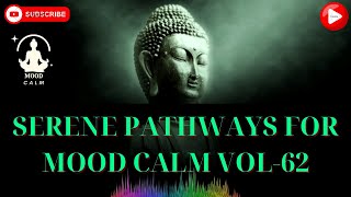 Serene Pathways for mood calm. Vol-62 @Fluidified