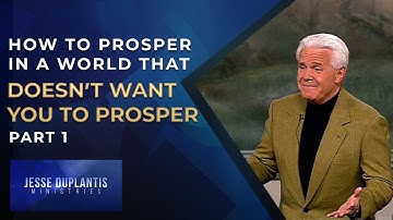 How To Prosper In A World That Doesn’t Want You To Prosper, Part 1 | Jesse Duplantis