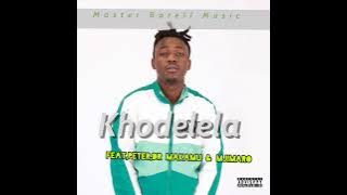 khodelela x Dr makamu, Peter Pitso and mjimaro(unofficial Audio)
