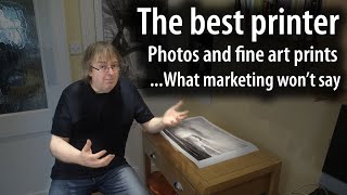 The best printer for your fine art prints and photos - what marketing can