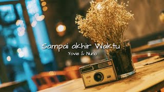 YOVIE & NUNO//SAMPAI AKHIR WAKTU//STORY WA//