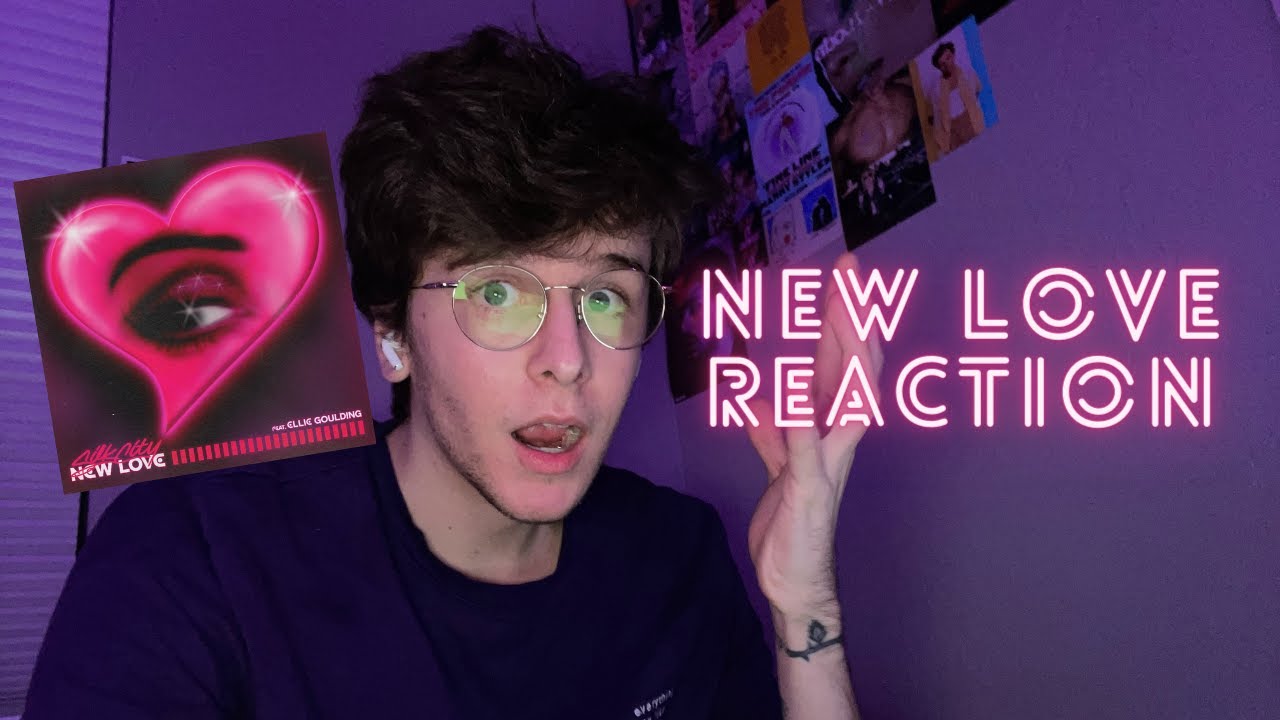 i reacted to ellie goulding's new song "New Love"