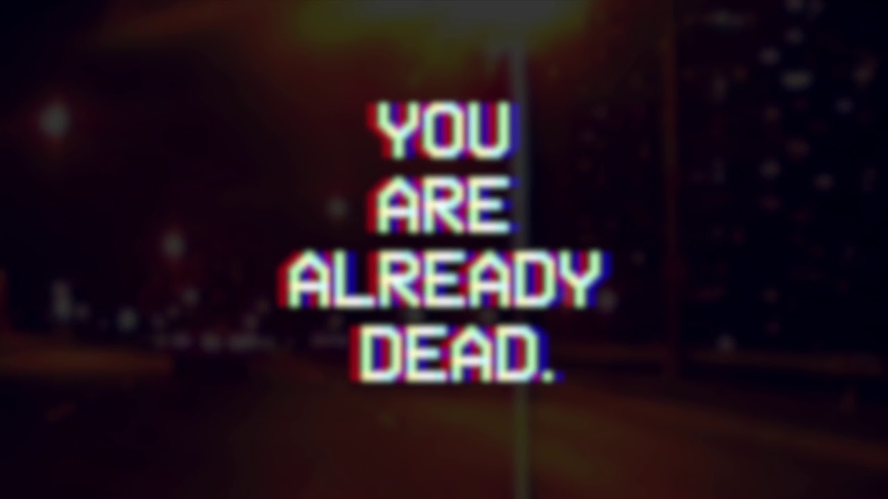 YOU ARE ALREADY DEAD. - YouTube