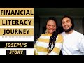 Individual Financial Literacy Journey pt.1( Joseph&#39;s story)