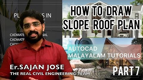 SLOPE ROOF PLAN എങ്ങനെ വരയ്ക്കാം | PART 7| Er.SAJAN JOSE| AUTOCAD MALAYALAM TUTORIALS