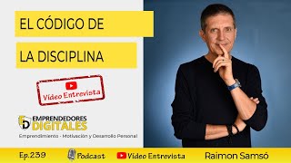 ◉ El código de la disciplina: más autoestima y menos autosabotaje – Raimon Samsó