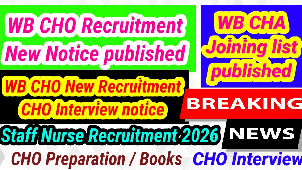 💥📌WB CHO Recruitment notice 💥📌CHA Joining list📌💥CHO Interview date 💥👍Staff Nurse jobs details 