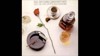 Video thumbnail of "Bill Withers & Grover Washington, Jr - Just The Two Of Us"