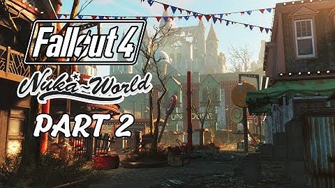Fallout 4: Nuka-World - Part 2: Galactic Zone Chaos