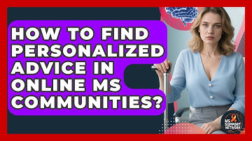 How To Find Personalized Advice In Online MS Communities? - MS Support Network