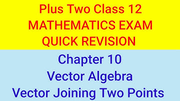 How to find Vector Joining Two points/ Plus Two Class 12 Mathematics/ Vector Algebra in Malayalam