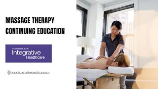 Massage Therapy Continuing Education - www integrativehealthcare org
