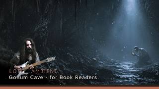 Gollum Cave Ambient: 3 Hours of Deep Focus Music for Writers