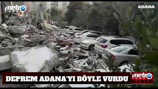 Deprem Adanayı Böyle Vurdu