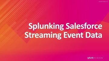 Detect & Resolve Threats with Real-Time Salesforce Events and Splunk