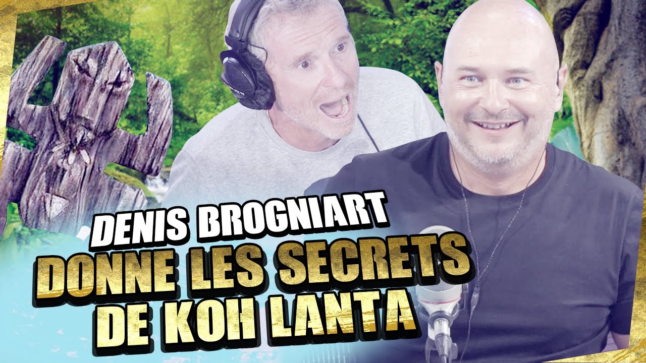 DENIS BROGNIART DONNE LES SECRETS DE KOH LANTA