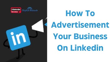 How To Advertisement Your Business On Linkedin