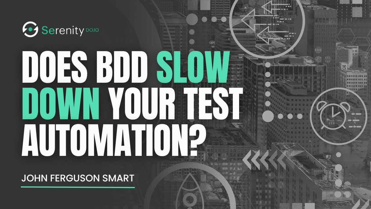 Does BDD Slow Down Your Test Automation? | Serenity Dojo TV - YouTube