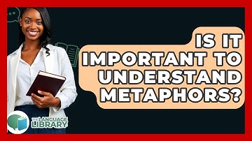 Is It Important To Understand Metaphors? - The Language Library