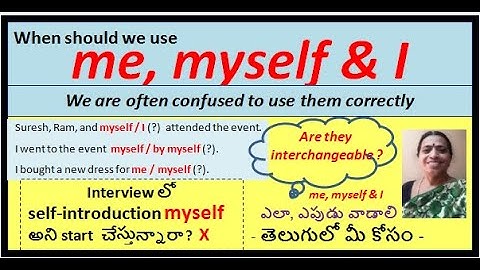Using Me, Myself and I correctly - learn the difference between these 3 words me, myself and I