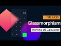Glassmorphism Working Calculator | HTML, CSS &amp; JavaScript