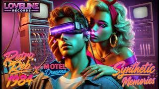 Retro Reb 1984 x Motel Dreams - Synthetic Memories [Official Audio] (Remix)