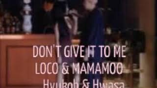 Don't give it to me - Loco & Mamamoo - Hyukoh & Hwasa ( English subtittle )