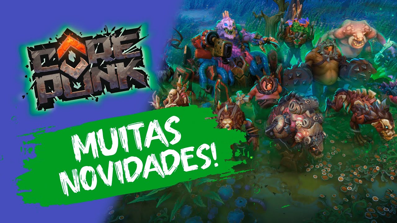 CorePunk - MUITAS NOVIDADES ANUNCIADAS!