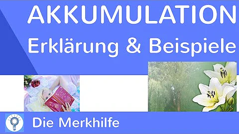 Was bewirkt eine Akkumulation?