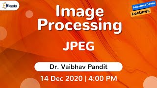 Image Processing - JPEG | 14 December | 4 PM