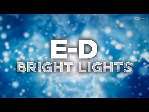 E-D -  Bright Lights (Official Audio) | #Dance