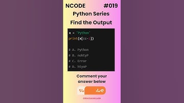 NCODE #019 | Find the Output | Comment your Answer Below | #coding #pythondaily #python #mcqs