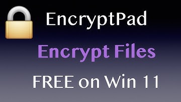 Encrypt Files with EncryptPad Free on Windows 11
