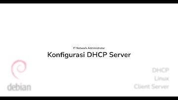 Linux SysAdmin - Tutorial Instalasi dan Konfigurasi DHCP Server di Linux Debian