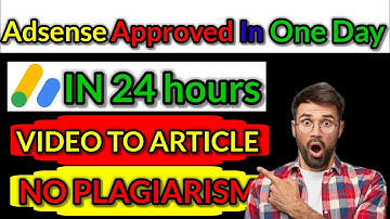Now get AdSense Approval by converting any video into Article | How to get AdSense Approval