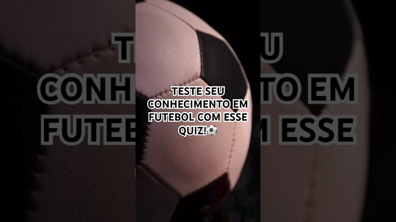 QUIZ DE FUTEBOL COM 20 PERGUNTAS PARA TESTAR SEU CONHECIMENTO SOBRE FUTEBOL  #2 