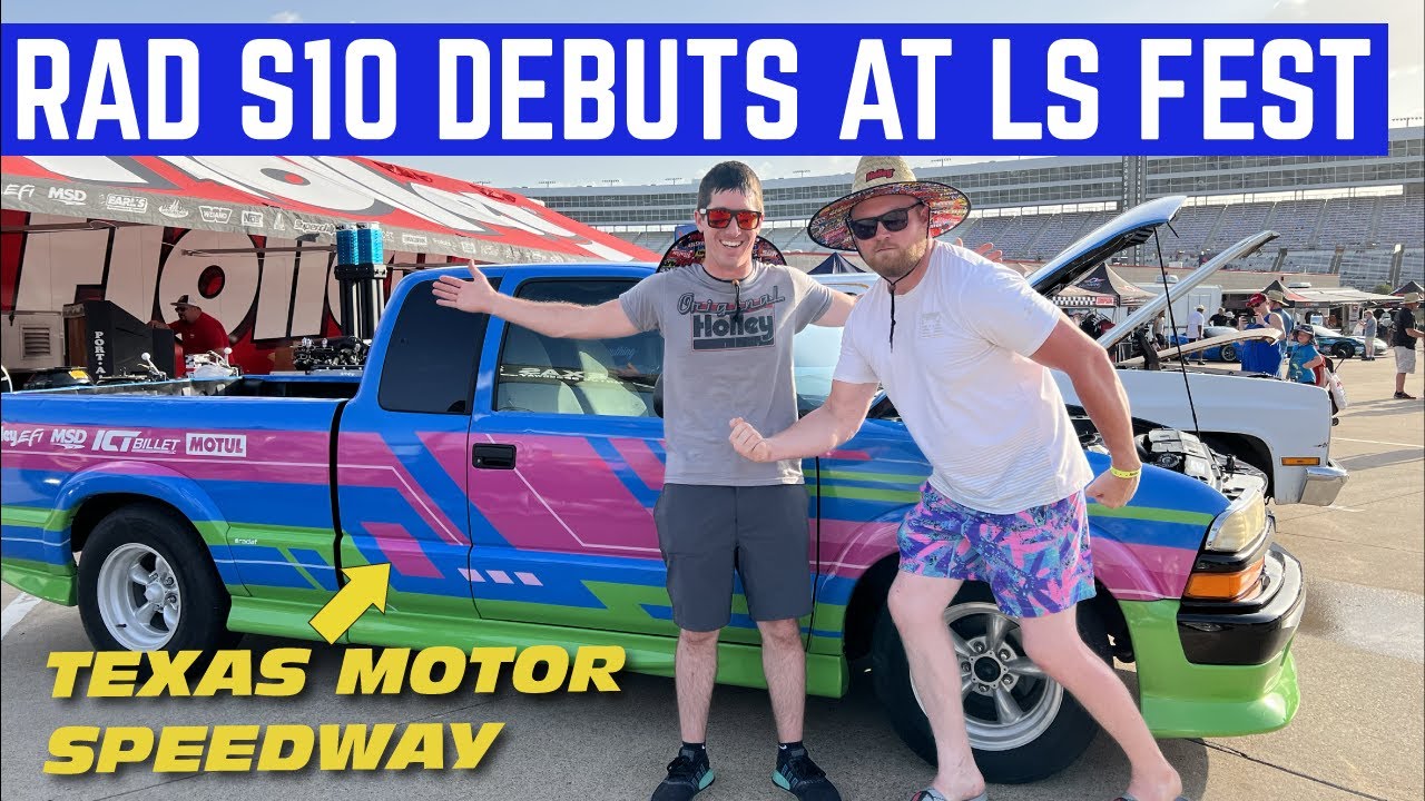 The RADDEST S10 Debuts At TEXAS MOTOR SPEEDWAY For LS Fest Texas YouTube