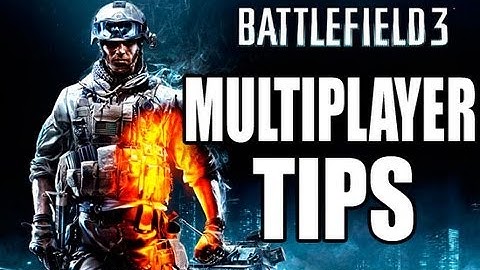 Battlefield 3: More Multiplayer Tips