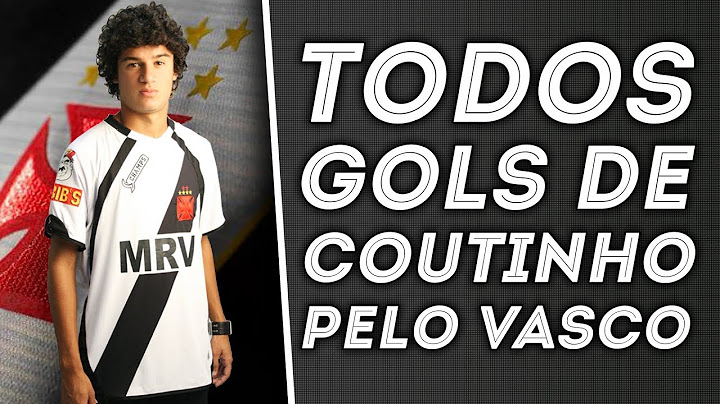 TODOS OS GOLS DE PHILIPPE COUTINHO PELO VASCO