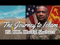 Journey to Islam - LT. COL. Khallid Shabazz, PH.D.