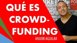¿Qué es crowdfunding? 😍|  Beneficio FINANCIAMIENTO COLECTIVO | PARA QUE SIRVE Y COMO APROVECHARLO