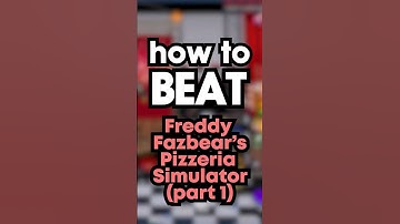 HOW TO BEAT FREDDY FAZBEAR